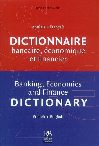 Dictionnaire bancaire, économique et financier : [anglais-français] Banking, economics and finance dictionary : [French-English]
book cover