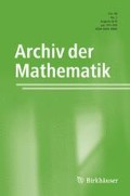 Archiv der Mathematik = Archives mathématiques = Archives of mathematics